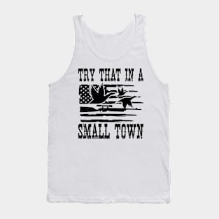 Try That In A Small Town Tank Top